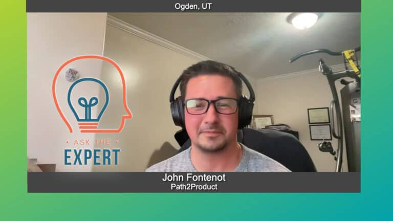 Ask the Expert with John Fontenot of Path2Product